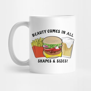 Beauty Comes In All Shapes & Sizes - Burger, Beer & Fries Mug